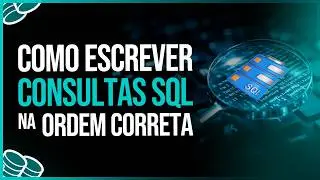 How to Write SQL Queries in the Correct Order
