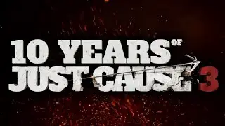 Just Cause 3 turns 10! | Celebration teaser