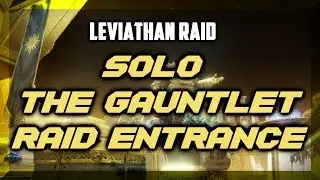 SOLO The Gauntlet Raid Entrance - Leviathan Raid Castellum