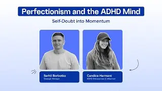 Perfectionism and the ADHD Mind: Turning Self-Doubt into Momentum