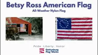 The Betsy Ross American Flag by Gettysburg Flag Works