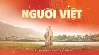 NGƯỜI VIỆT - HÀ LÊ, SOOBIN, 16TYPH, LIL WUYN, KIM LONG | AMD CHOREOGRAPHY | PROJECT DANCE VIDEO