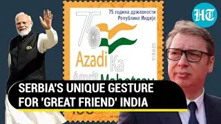 Serbia honours 'great friend' India with special stamp marking 75 years of Independence | Watch
