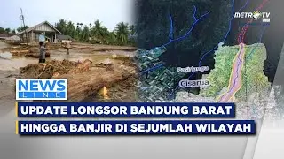[FULL] NEWSLINE - UPDATE LONGSOR BANDUNG BARAT HINGGA BANJIR DI SEJUMLAH WILAYAH