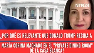 Por qué es relevante que Trump reciba a María Corina Machado en el comedor privado de la Casa Blanca