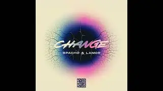 SPACHO & LAMOR - Change [Powder Music]