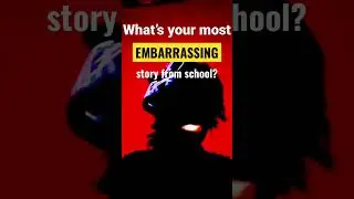 What&rsquo;s your most EMBARRASSING story from school? #school #shorts #funny
