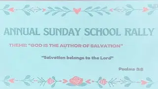 The 2025 Annual Sunday School Rally | Zion House of Worship