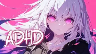 「Nightcore」 ADHD - Silent Child ♡ (Lyrics)