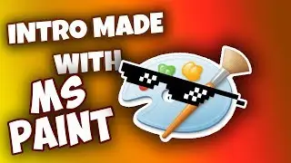 Intro made with MS Paint 👌 (shitpost)