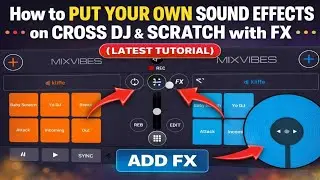 Как добавлять собственные звуковые эффекты в Cross DJ и Scratch с помощью FX (НОВЕЙШИЙ УРОК)