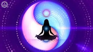 Balance The Flow Of Chi Energy - Strengthen The Meridian System - Heal Body Organs Cells & Tissues