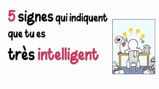 Tu es très INTELLIGENT: 5 signes