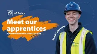 Meet the Apprentice | Apprentice Network Cable Installer | NG Bailey