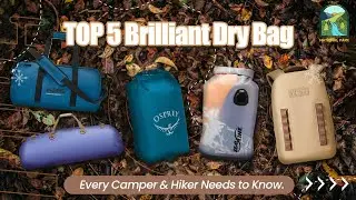 Top 5 Brilliant Dry Bag Every Camper & Hiker Needs to Know | National Park Vibes
