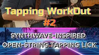 Tapping WorkOut #2 Synthwave-Inspired Open-String Tapping Lick | Backing Track & Tabs