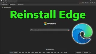 How To Reinstall Microsoft Edge Browser in Windows 11