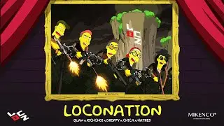 [OFFICIAL MV] LOCONATION - DROPPY x RICHCHOI x QU&Acirc;N x HATRED x CHỊ CẢ | MINH PHONG PROD.