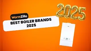 Best Boiler Brands 2025: Expert Recommendations from a Gas Safe Engineer