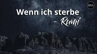 Wenn ich sterbe - RUMI