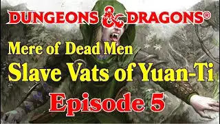 Slave Vats of Yuan-ti 第5回