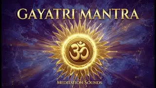 GAYATRI MANTRA ॐ Гаятри Мантра  | A Powerful Tool for Spiritual Practice and Meditation