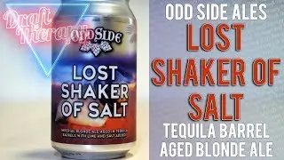 Odd Side Ales - Lost Shaker of Salt - Blonde Ale Aged in Tequila Barrels