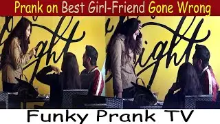 Prank On Best Girl-Friend Gone Wrong By Funky Prank Tv