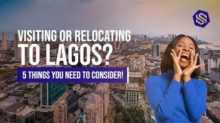 5 Things to Consider When Moving to Lagos Nigeria