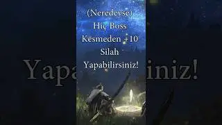 (Neredeyse) Hi&ccedil; Boss Kesmeden Silahınızı +10 Yapabilirsiniz! #eldenring #eldenringrehber