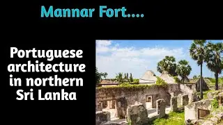 🏰 Mannar Fort 🏝️ | Secrets of Sri Lanka&rsquo;s Northern Guardian 🌊✨History & Architecture 🇱🇰🔥