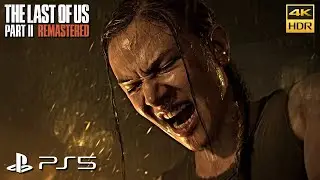 The Last Of Us Part 2 Remastered Fully Loaded Story Gameplay Walkthrough | PT.04 | PS5 4K 60FPS HDR