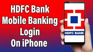 HDFC Bank Mobile Banking Login On iPhone 2022 | HDFC Bank iOS Mobile App Sign In Help