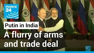 India, Russia strike trade, arms deals during Putin visit &bull; FRANCE 24 English