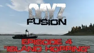 DayZ Fusion Mod - Episode 4 - 