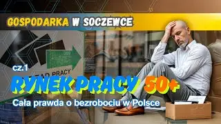 CAŁA PRAWDA O BEZROBOCIU - cz.1 Rynek pracy 50+