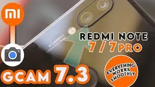 GCAM 7.3 FOR REDMI NOTE 7 AND NOTE 7 PRO | EVERYTHING WORKS | NO CRASHING !! 😱🔥