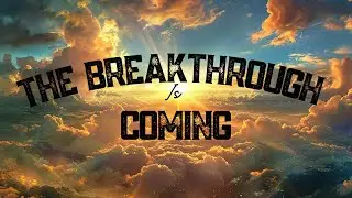The Breakthrough is Coming - Pastor Josh Herring