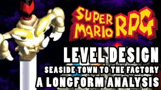 Super Mario RPG Level Design Analysis - Seaside Town to the Factory
