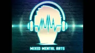 Mixed Mental Arts, ep. 236: SPECIAL: pt. 1 - The Theories of Everything