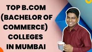 TOP B.com (BACHELOR OF COMMERCE) COLLEGES IN MUMBAI.