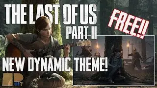 The Last of Us Part II | Free New PS4 Dynamic Theme from Naughty Dog!