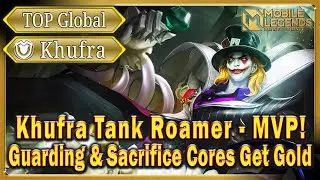 Khufra Top Global Tank Roamer - MVP! Guarding & Sacrifice for Cores to Get Gold Mobile Legends