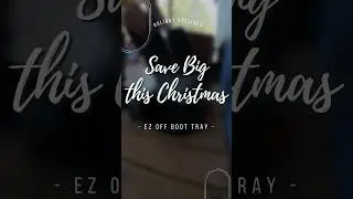 Скидки на &laquo;Черную пятницу&raquo; и Рождество в EZ Boot Off Tray!