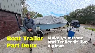Boat Trailer Part Deux Fit like a Glove