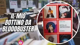 Il mio bottino da Bloodbuster, a Milano