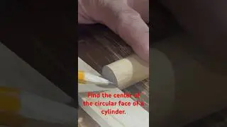 Find the center of the circular face of a cylinder #woodworker #woodworking #shorts