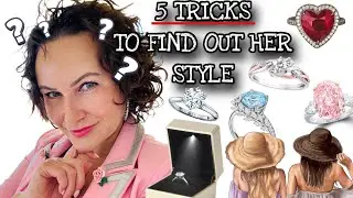 5 TRICKS to find out her ENGAGEMENT RING STYLE