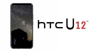 HTC U12- First Look !!!