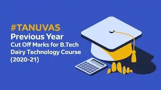 #TANUVAS Previous Year Cut Off Marks for B.Tech Dairy Technology Course (2020-21)